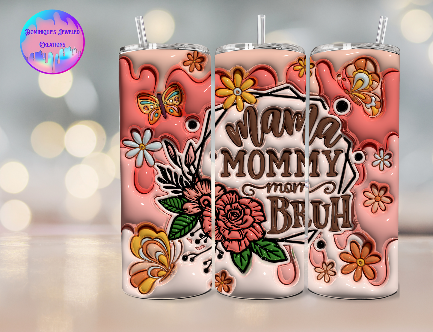 3D Mama Mommy Bruh Tumbler