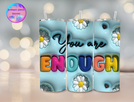 You Are Enough Tumbler