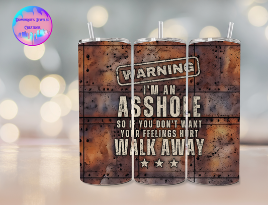 Just Walk Away Tumbler